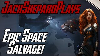 Epic Space Salvage in Star Citizen with Del - Gaming & Chat Day 6