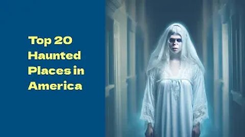 Top 20 Haunted Places in America