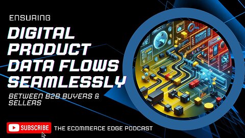 E401:📦ENSURING DIGITAL PRODUCT DATA FLOWS SEAMLESSLY BETWEEN B2B BUYERS & SELLERS