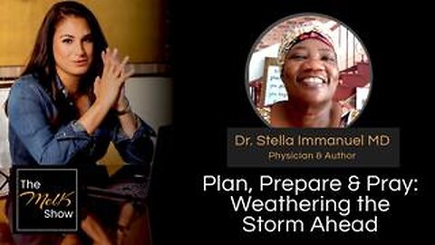 Mel K & Dr. Stella Immanuel MD | Plan, Prepare & Pray: Weathering the Storm Ahead | 7-6-24