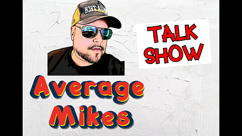 Average Mikes EP7- Average Discussion, Average News , Average People, Average Talk, Average reading