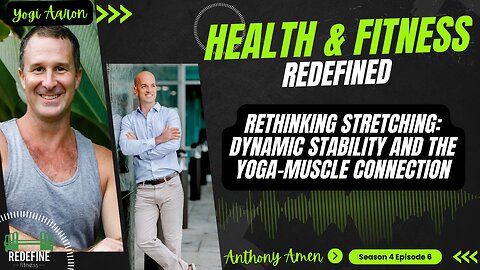Rethinking Stretching: Dynamic Stability and the Yoga-Muscle Connection