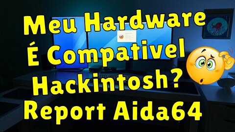 Hackintosh -Analisando Relatório de Hardware Aida64. BONUS Criando EFI 10th Geração Comet Lake