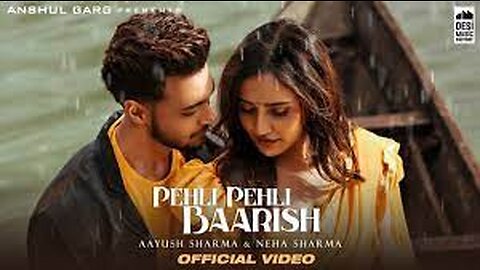 PEHLI PEHLI BAARISH - Aayush Sharma & Neha Sharma | Yasser Desai & Himani | Rajat Nagpal | Rana | AG