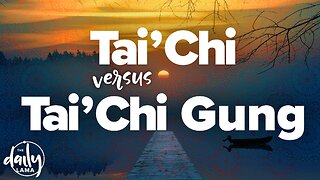 Tai Chi vs Tai Chi Gung