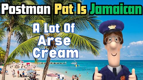 Jamaican Pissed Off Postman Pat LOT OF ARSE CREAM