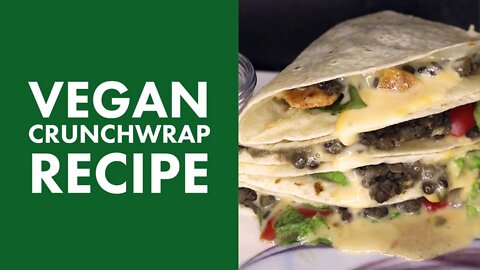 Vegan Crunchwrap | Easy Vegan Recipe Ideas