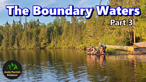 Boundary Waters 2022 - Part 3