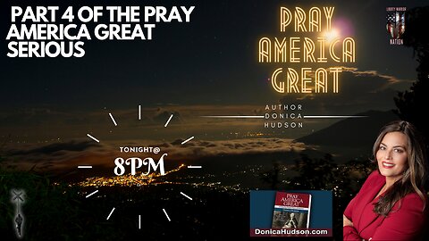 Part 4 of the PRAY AMERICA GREAT Series