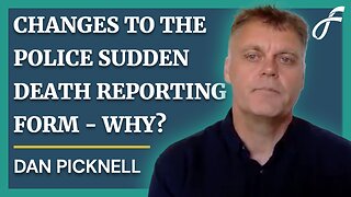 Dan Picknell - Changes Made To The Police Sudden Death Reporting Form - Why?