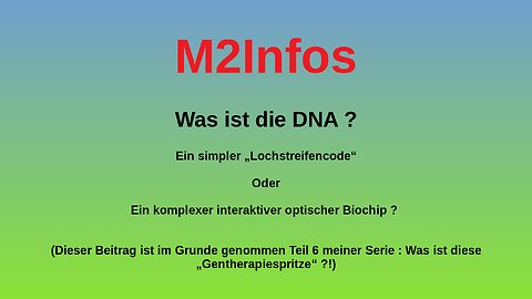 Was ist die DNA ? Ein simpler „Lochstreifencode“ Oder Ein komplexer interaktiver optischer Biochip ?