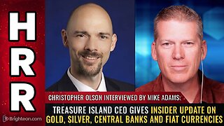 Treasure Island CEO gives insider update on gold, silver, central banks and fiat currencies