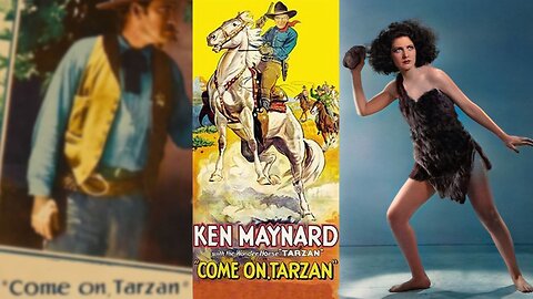 COME ON, TARZAN (1932) Ken Maynard, Tarzan & Merna Kennedy | Western | B&W