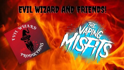 Evil Wizard and Friends - The Vaping Misfits