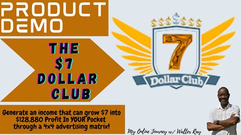 The 7 Dollar Club | $7 Generate to $128,880 from 4x4 Matrix | Make Money Online