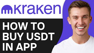 HOW TO BUY USDT IN KRAKEN APP