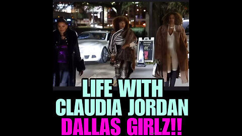CJ Ep #67 Claudia Jordan and Dallas Girlz night out!
