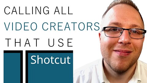 Shotcut Video Creators - Please Help Me!