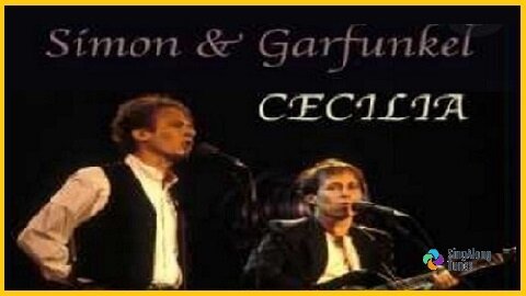 Simon & Garfunkel - "Cecilia" with Lyrics