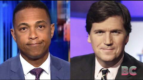 CNN fires Don Lemon & Fox News fires Tucker Carlson
