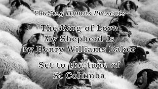 The King of Love My Shepherd Is (St Columba)