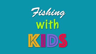 Fishing With Kids- Los Angeles