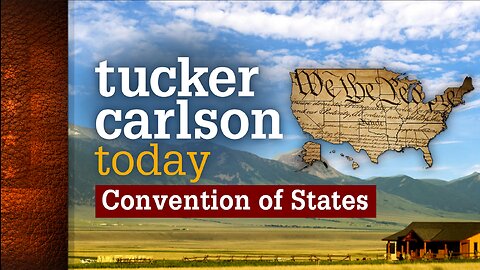 Tucker Carlson Today | Convention of States: Mark Meckler