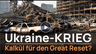 Ukraine-Krieg: Kein Ende in Sicht – Kalkül für den Great Reset?