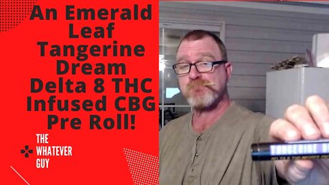 An Emerald Leaf Tangerine Dream Delta 8 THC Infused CBG Pre Roll!