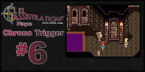 El El Plays Chrono Trigger Episode 6: The Gathering of Magic