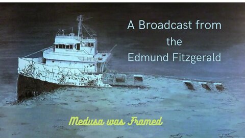 #MedusaMornings A Broadcast from the Edmund Fitzgerald