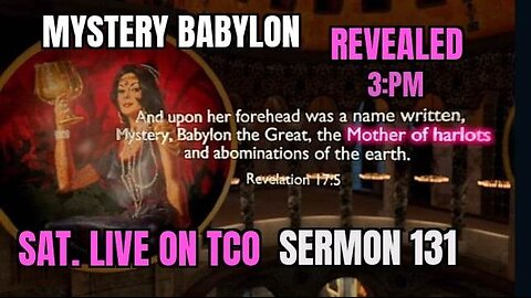 SERMON 131 BABYLON & THE USA , IN THE BOOK OF REVELATION ?