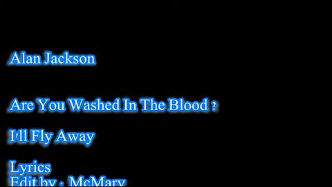 Alan Jackson - Are you washed in the blood/ I’ll fly away