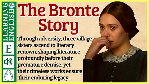 Learn English through Story 🔥 Graded Reader Level 3 - The Bronte Story | WooEnglish