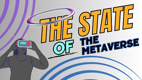 The STATE Of The METAVERSE