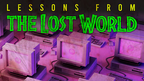 Lessons From the Lost World - EP06 - Cyberspace