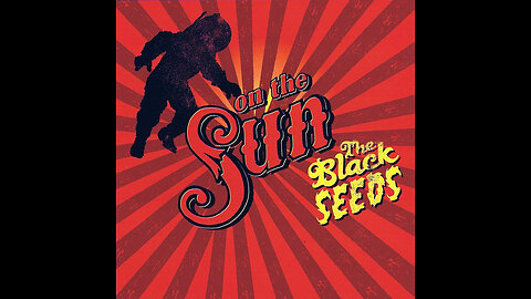 The Black seeds - On the sun