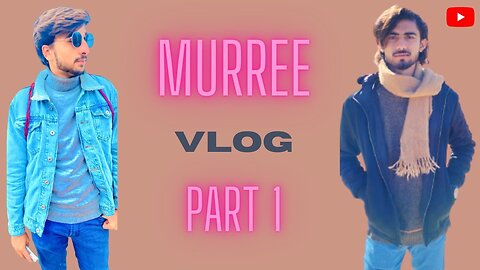 Murree Vlog Part 1|| Our journey from Bhalwal to Murree|| #vlogs#vlogsvideo|AB Vlogs, @ABVlogs966
