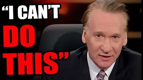 EVEN BILL MAHER CAN'T TAKE IT ANYMORE LOL
