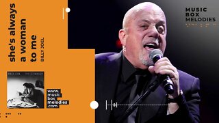 [Music box melodies] - She's always a woman by Billy Joel