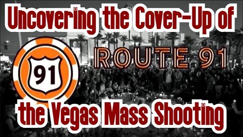 ROUTE 91: Uncovering the Cover-Up of the Vegas M.a.s.s S.h.o.o.t.i.n.g!