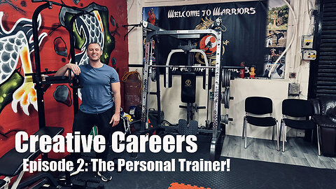 Creative Careers | Episode 2 | The Personal Trainer!