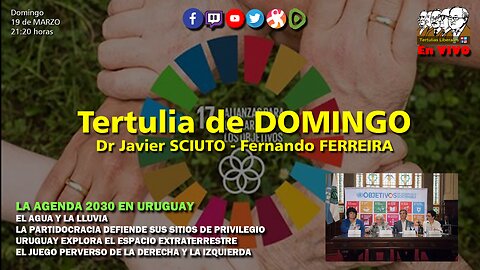 Tertulia de DOMINGO: Dr Javier SCIUTO - Fernando FERREIRA (AGENDA 2030)