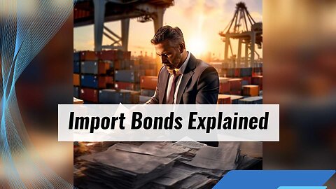 "Essential Guide: Bond Term and Validity for U.S. Import Bonds"