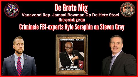 REP. JAMAAL BOWMAN OP DE HOT SEAT MET SPECIALE GASTEN 2 EX-FBI-AGENTEN |EP148