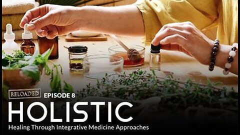 Episode 8: BRAVE RELOADED - HOLISTIC: Healing Through Integrative Medicine Approaches