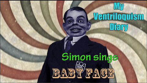 Simon sings Baby Face Insull puppet ventriloquist figure dummy