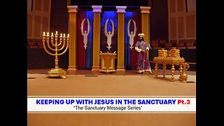 05-04-24 KEEPING UP WITH JESUS IN THE SANCTUARY Pt.3 By Evangelist Benton Callwood