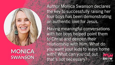 Ep. 231 - Keys to Raising Strong Young Men who Love Jesus from Mom of Four Boys Monica Swanson