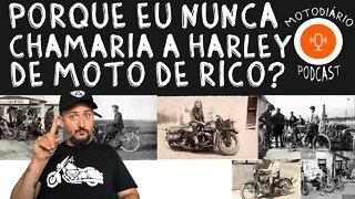 Porque eu NUNCA Chamaria da HARLEY DAVIDSON de moto de RICO?